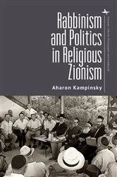 Book cover of Rabbinism and Politics in Religious Zionism by Aharon Kampinsky