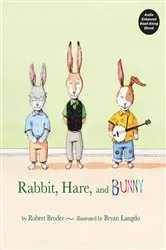 Book cover of Rabbit, Hare, and Bunny by Robert Broder