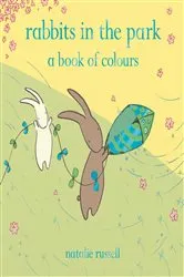 Book cover of Rabbits in the Park: A Book of Colours by Natalie Russell