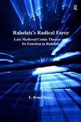 Book cover of Rabelais's Radical Farce by E. Bruce Hayes