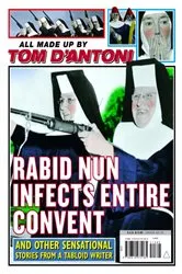 Book cover of Rabid Nun Infects Entire Convent by Tom D'Antoni