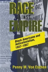 Book cover of Race against Empire by Penny M. Von Eschen