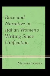 Book cover of Race and Narrative in Italian Women's Writing Since Unification by Melissa Coburn