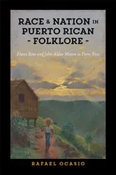 Book cover of Race and Nation in Puerto Rican Folklore by Rafael Ocasio