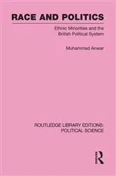 Book cover of Race and Politics Routledge Library Editions: Political Science: Volume 38 by Muhammad Anwar
