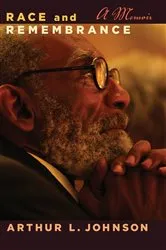 Book cover of Race and Remembrance by Arthur L. Johnson