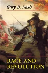 Book cover of Race and Revolution by Gary B. Nash