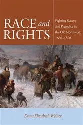 Book cover of Race and Rights by Dana Elizabeth Weiner