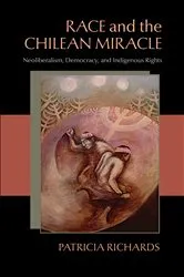 Book cover of Race and the Chilean Miracle by Patricia Lynne Richards