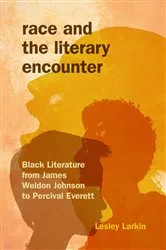 Book cover of Race and the Literary Encounter by Lesley Larkin