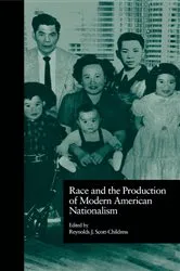 Book cover of Race and the Production of Modern American Nationalism by Reynolds J. Scott-Childress