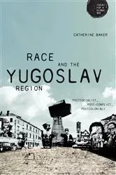 Book cover of Race and the Yugoslav region by Catherine Baker