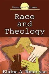 Book cover of Race and Theology by Elaine A. Robinson