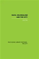 Book cover of Race, Colonialism and the City by John Rex