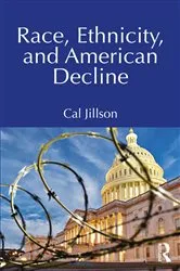 Book cover of Race, Ethnicity, and American Decline by Cal Jillson