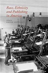Book cover of Race, Ethnicity and Publishing in America by C. Cottenet