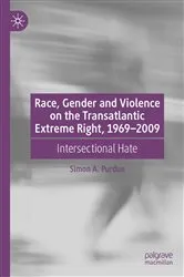 Book cover of Race, Gender and Violence on the Transatlantic Extreme Right, 1969–2009 by Simon A. Purdue