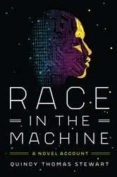 Book cover of Race in the Machine by Quincy Thomas Stewart