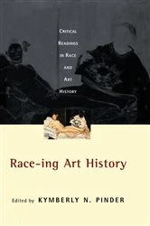 Book cover of Race-ing Art History by Kymberly N. Pinder