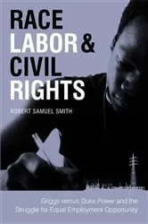 Book cover of Race, Labor, and Civil Rights by Robert Samuel Smith