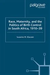 Book cover of Race, Maternity, and the Politics of Birth Control in South Africa, 1910-39 by S. Klausen