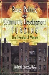 Book cover of Race, Politics, and Community Development Funding by Michael Bonds