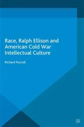 Book cover of Race, Ralph Ellison and American Cold War Intellectual Culture by R. Purcell