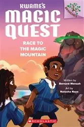 Book cover of Race to the Magic Mountain: A Branches Book (Kwame's Magic Quest #2) by Bernard Mensah