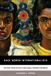 Book cover of Race Women Internationalists by Imaobong D. Umoren