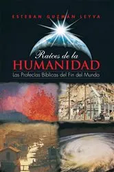 Book cover of Raíces De La Humanidad by Esteban Guzmán Leyva