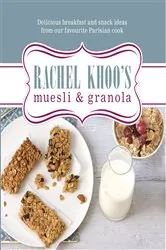 Book cover of Rachel Khoo's Muesli and Granola by Rachel Khoo