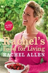 Book cover of Rachel’s Food for Living by Rachel Allen