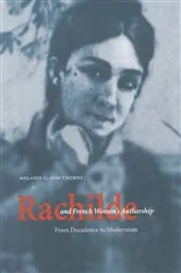 Book cover of Rachilde and French Women's Authorship by Melanie C. Hawthorne