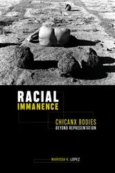 Book cover of Racial Immanence by Marissa K. López