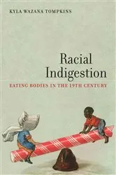 Book cover of Racial Indigestion by Kyla Wazana Tompkins