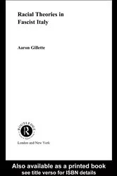 Book cover of Racial Theories in Fascist Italy by Aaron Gillette
