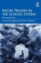 Book cover of Racial Trauma in the School System by Connesia Handford