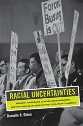 Book cover of Racial Uncertainties by Danielle R. Olden