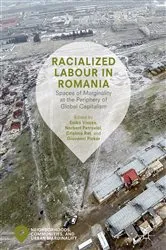 Book cover of Racialized Labour in Romania by Enikő Vincze