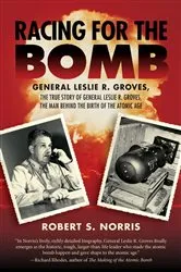 Book cover of Racing for the Bomb by Robert S. Norris