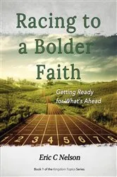 Book cover of Racing to a Bolder Faith by Eric C Nelson