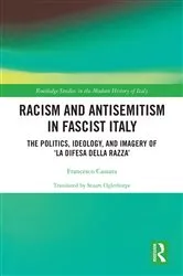 Book cover of Racism and Antisemitism in Fascist Italy by Francesco Cassata