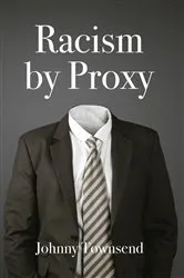 Book cover of Racism by Proxy (2nd ed.) by Johnny Townsend