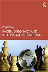 Book cover of Racism, Diplomacy, and International Relations by Ko Unoki