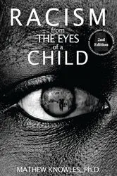 Book cover of Racism From the Eyes of a Child (2nd ed.) by Mathew Knowles Ph.D