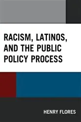 Book cover of Racism, Latinos, and the Public Policy Process by Henry Flores