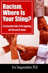 Book cover of Racism, Where Is Your Sting? by Eric Tangumonkem