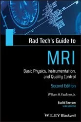 Book cover of Rad Tech's Guide to MRI (2nd ed.) by William H. Faulkner