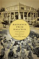 Book cover of Radiance from Halcyon by Paul Eli Ivey