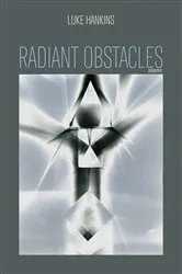 Book cover of Radiant Obstacles by Luke Hankins